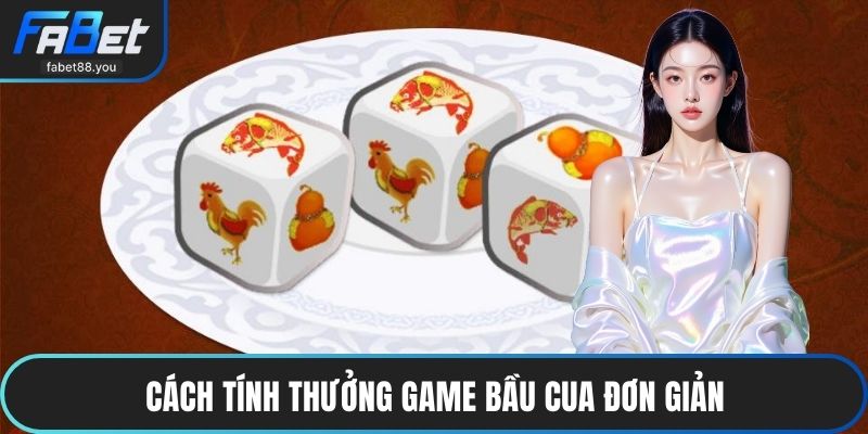 Cách tính thưởng game Bầu Cua đơn giản