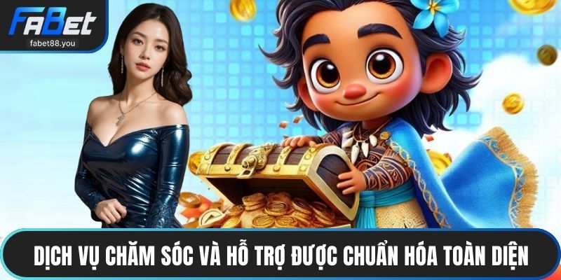 Dịch vụ chăm sóc và hỗ trợ được chuẩn hóa toàn diện